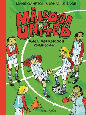 cover image of Mållösa United. Maja, Melker och revanschen